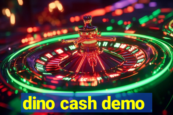 dino cash demo